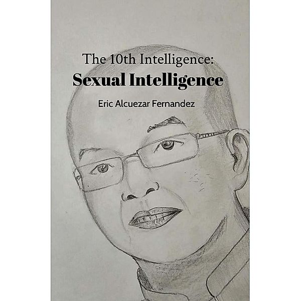 The 10th Intelligence: Sexual Intelligence, Eric Fernandez