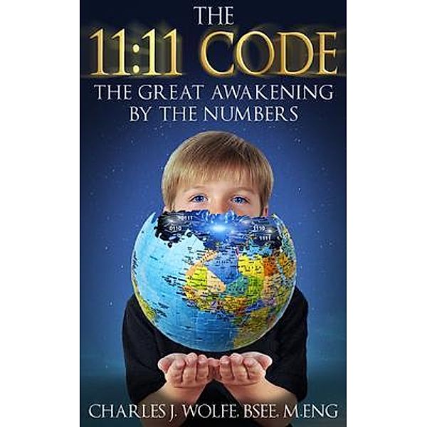 The 11:11 Code, Charles J Wolfe, Debra L Hartmann