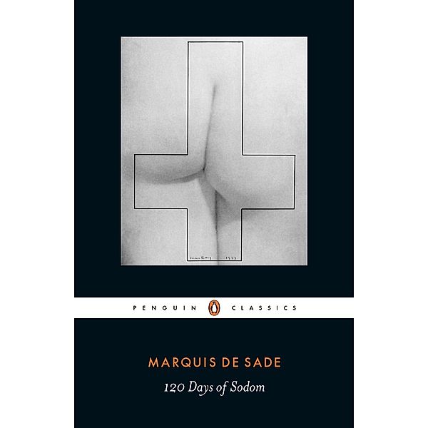 The 120 Days of Sodom, Marquis de Sade