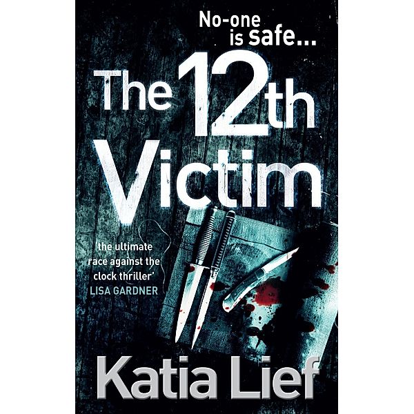 The 12th Victim / Karin Schaeffer Bd.3, Katia Lief