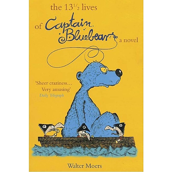 The 13 1/2 Lives of Captain Blue Bear / The Overlook Press, Walter Moers