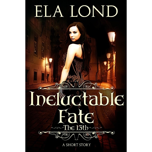 The 13th: Ineluctable Fate, Ela Lond