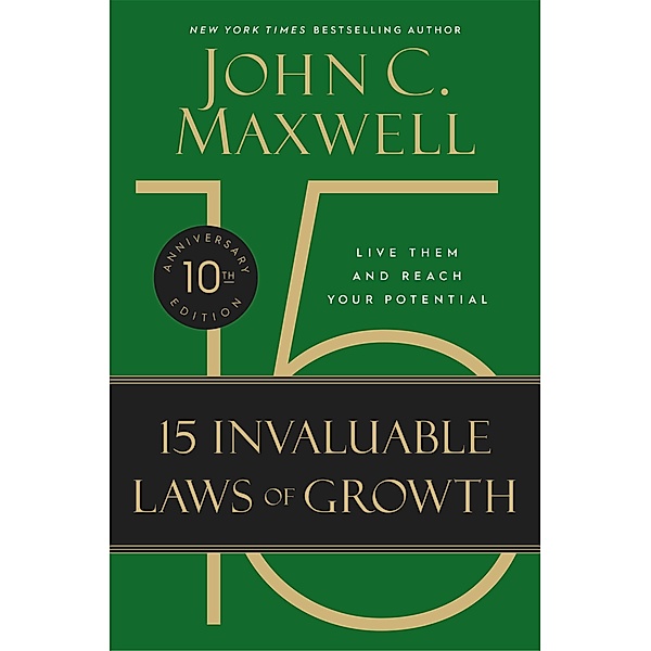 The 15 Invaluable Laws of Growth, John C. Maxwell