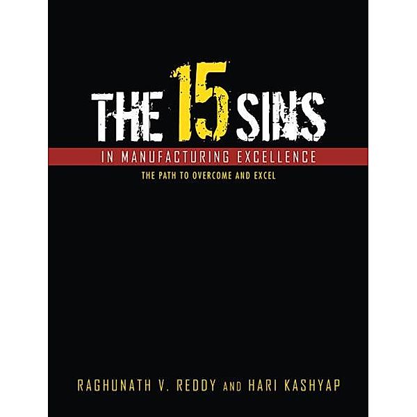 The 15 Sins in Manufacturing Excellence, Raghunath V. Reddy