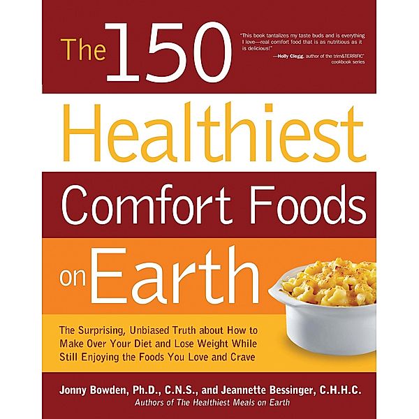 The 150 Healthiest Comfort Foods on Earth, Jonny Bowden, Jeannette Bessinger