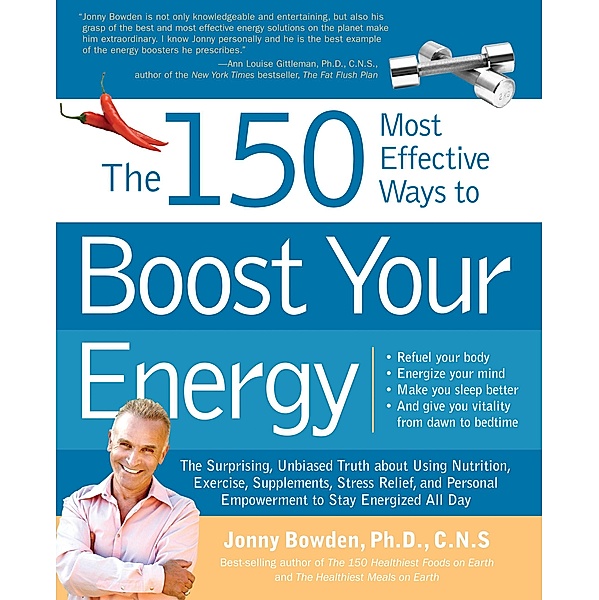 The 150 Most Effective Ways to Boost Your Energy, Jonny Bowden