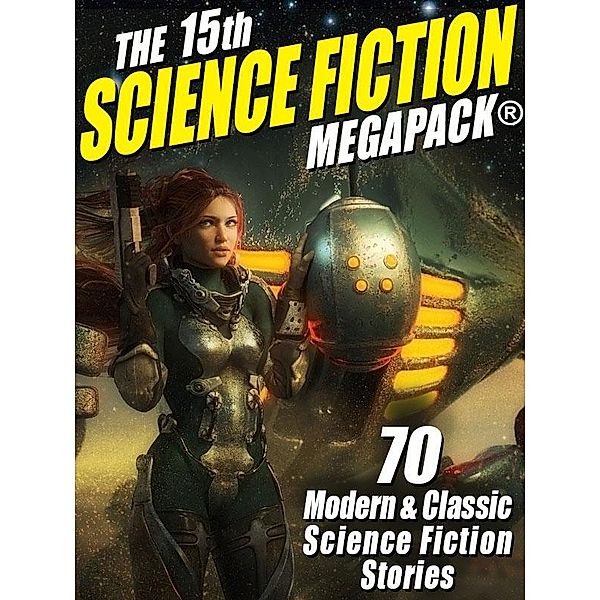 The 15th Science Fiction MEGAPACK® / Wildside Press, Ray Bradbury, Poul Anderson, Frederik Pohl, A. R. Morlan, Charles L. Fontenay