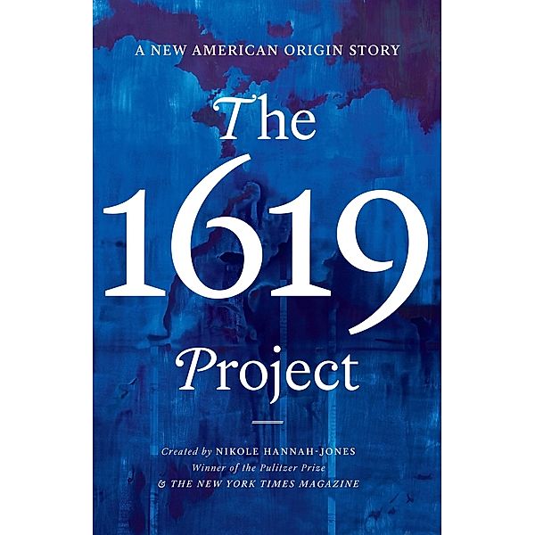 The 1619 Project, Nikole Hannah-Jones, The New York Times Magazine