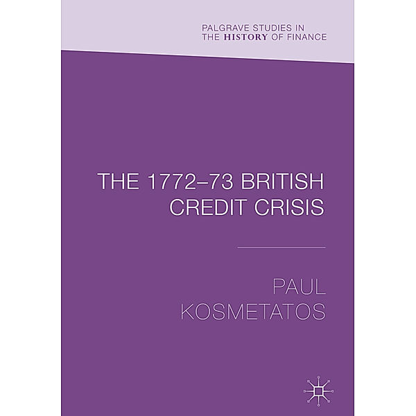 The 1772-73 British Credit Crisis, Paul Kosmetatos