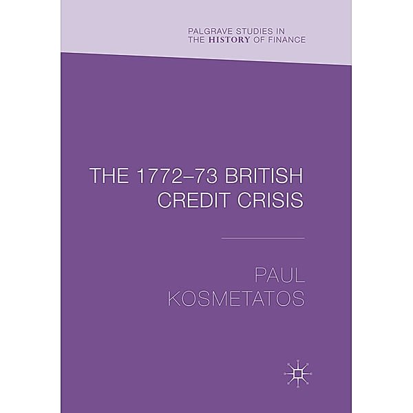 The 1772-73 British Credit Crisis, Paul Kosmetatos