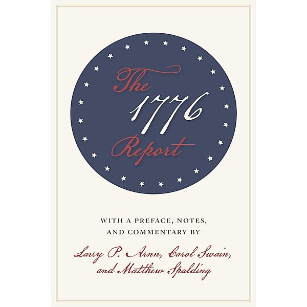 The 1776 Report, Larry P. Arnn, Carol Swain, Matthew Spalding