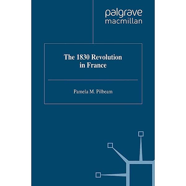 The 1830 Revolution in France, P. Pilbeam