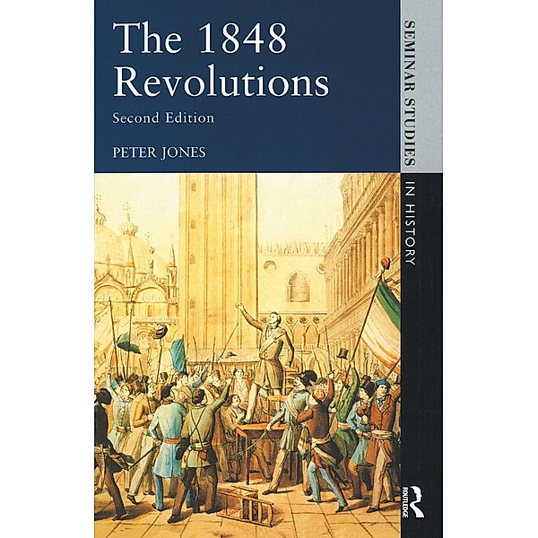 The 1848 Revolutions, Peter Jones