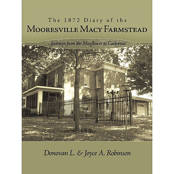 The 1872 Diary of the Mooresville Macy Farmstead, Donovan L., Joyce A. Robinson