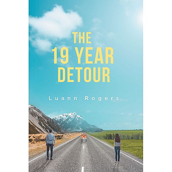 The 19 Year Detour / Christian Faith Publishing, Inc., Luann Rogers