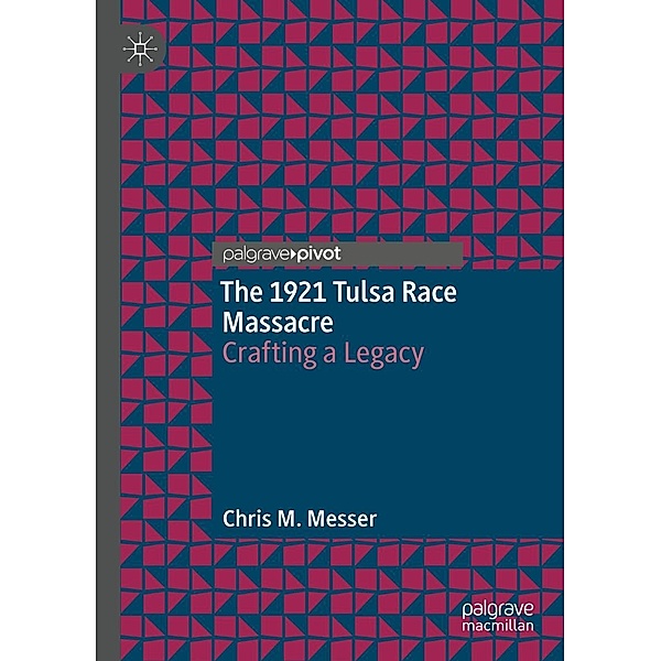 The 1921 Tulsa Race Massacre / Progress in Mathematics, Chris M. Messer