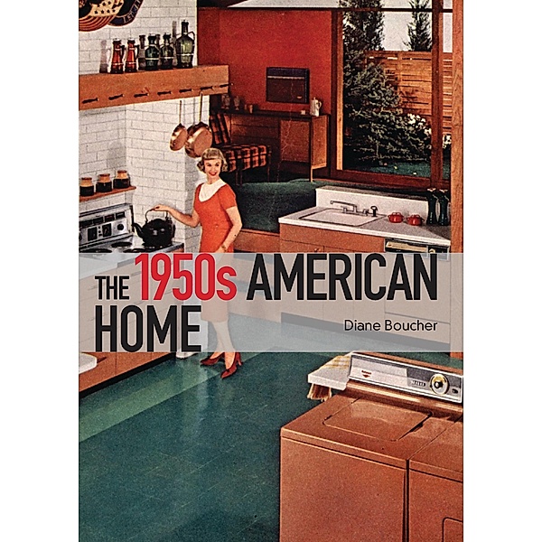 The 1950s American Home, Diane Boucher