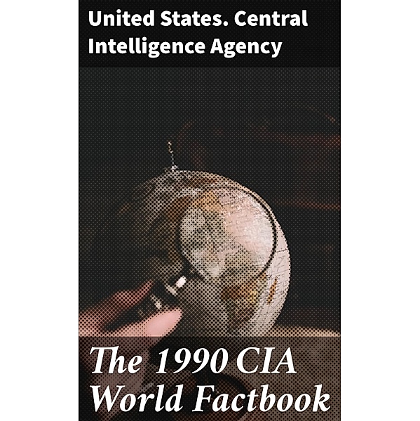 The 1990 CIA World Factbook, United States. Central Intelligence Agency