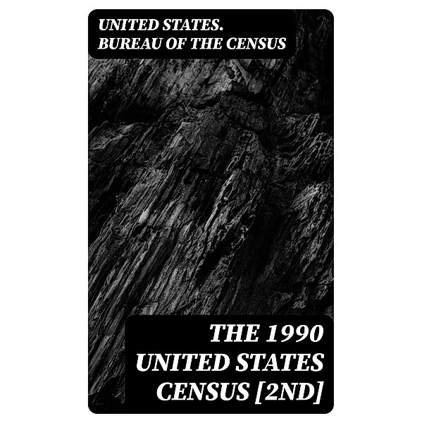 The 1990 United States Census [2nd], United States. Bureau of the Census