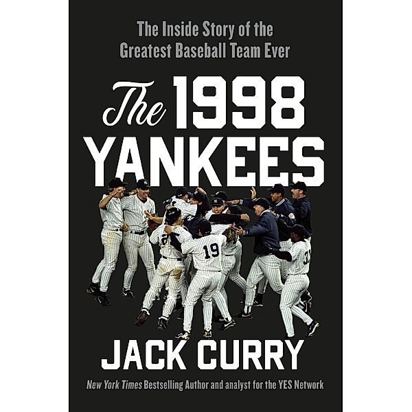 The 1998 Yankees, Jack Curry