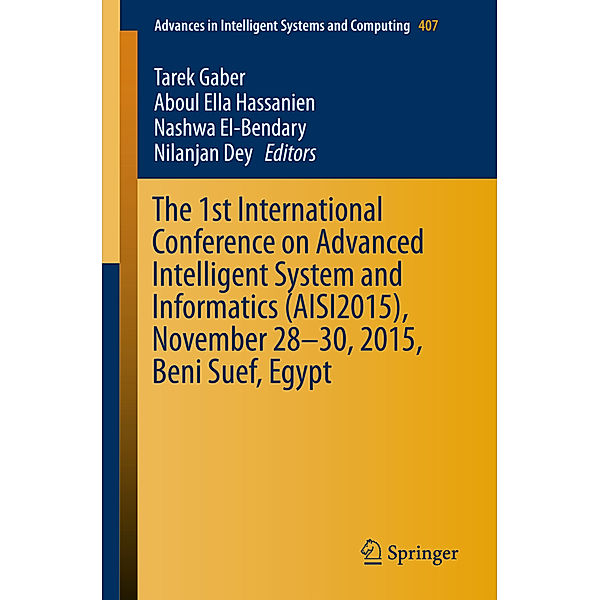 The 1st International Conference on Advanced Intelligent System and Informatics (AISI2015), November 28-30, 2015, Beni Suef, Egypt