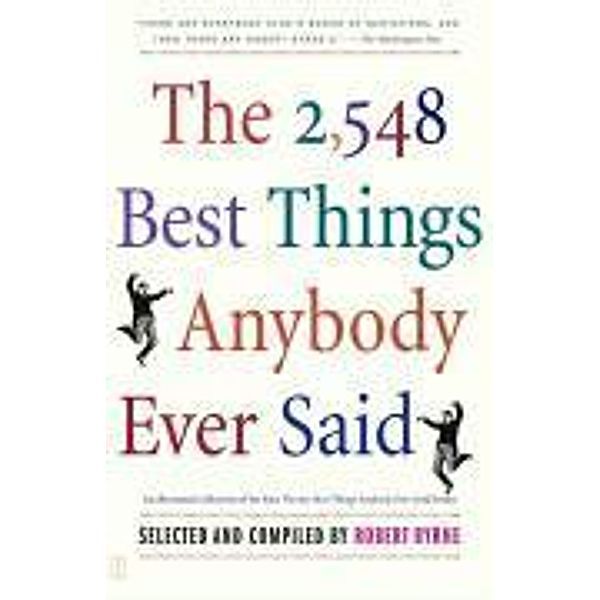 The 2,548 Best Things Anybody Ever Said, Robert Byrne