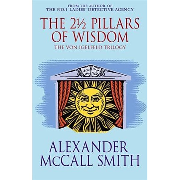The 2½ Pillars Of Wisdom, Alexander McCall Smith