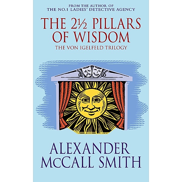 The 2½ Pillars Of Wisdom, Alexander Mccall Smith