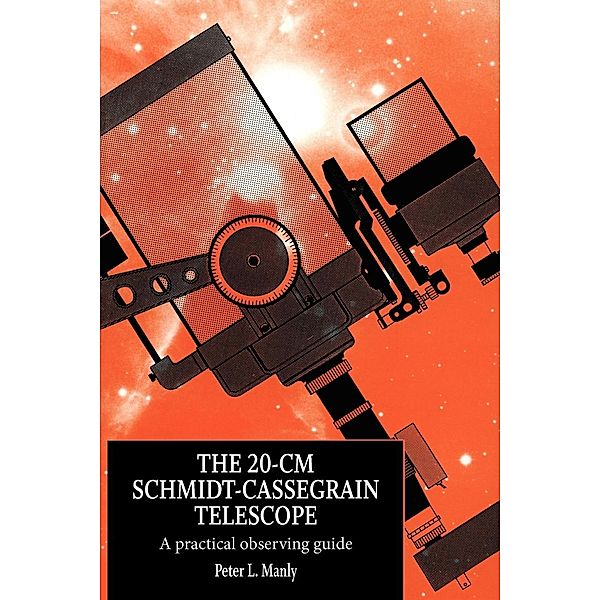 The 20-CM Schmidt-Cassegrain Telescope, Peter L. Manly