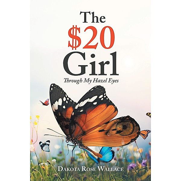 The $20 Girl, Dakota Rose Wallace