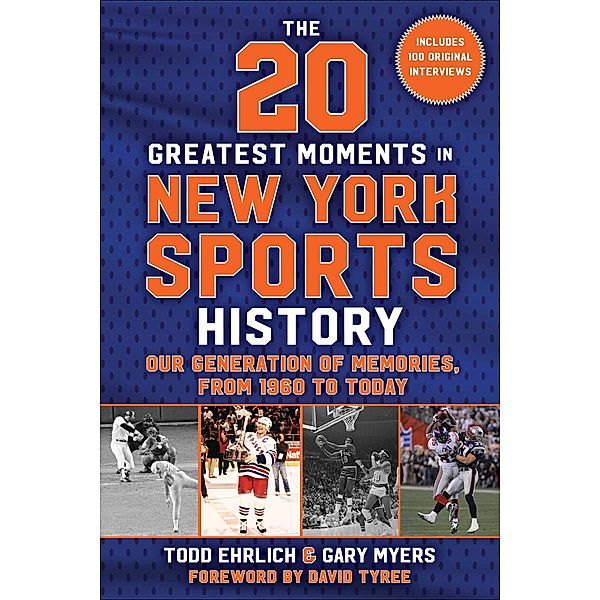 The 20 Greatest Moments in New York Sports History, Todd Ehrlich, Gary Myers