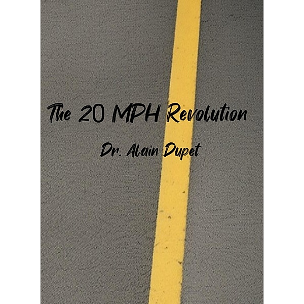The 20 MPH Revolution, Alain Dupet