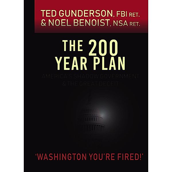 The 200 Year Plan, Noel Benoist, Ted Gunderson