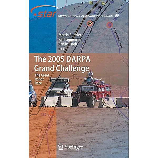 The 2005 DARPA Grand Challenge / Springer Tracts in Advanced Robotics Bd.36