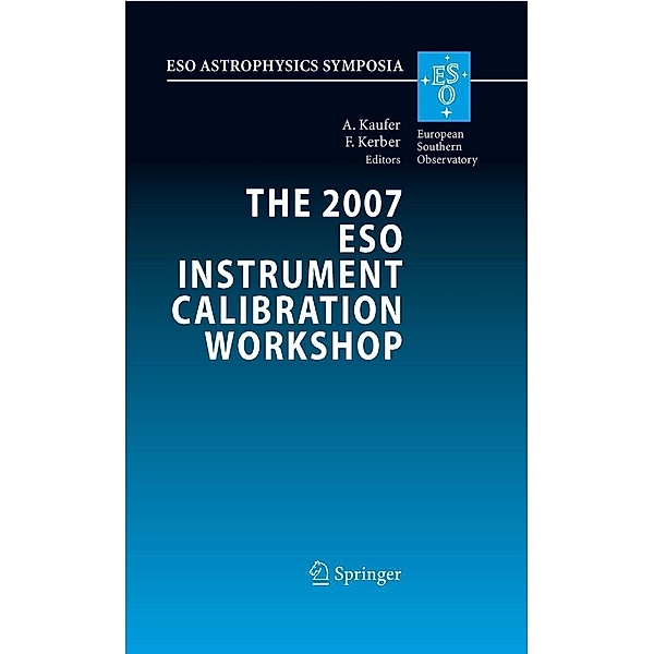 The 2007 ESO Instrument Calibration Workshop / ESO Astrophysics Symposia