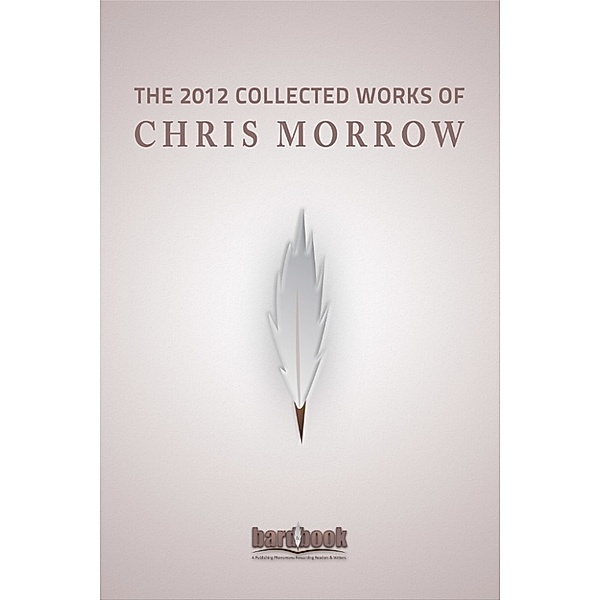 The 2012 Collected Works Of Chris Morrow, Chris Morrow