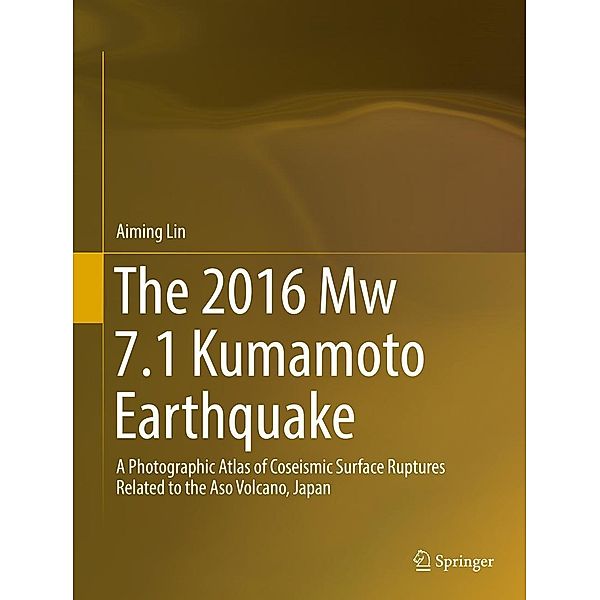 The 2016 Mw 7.1 Kumamoto Earthquake, Aiming Lin