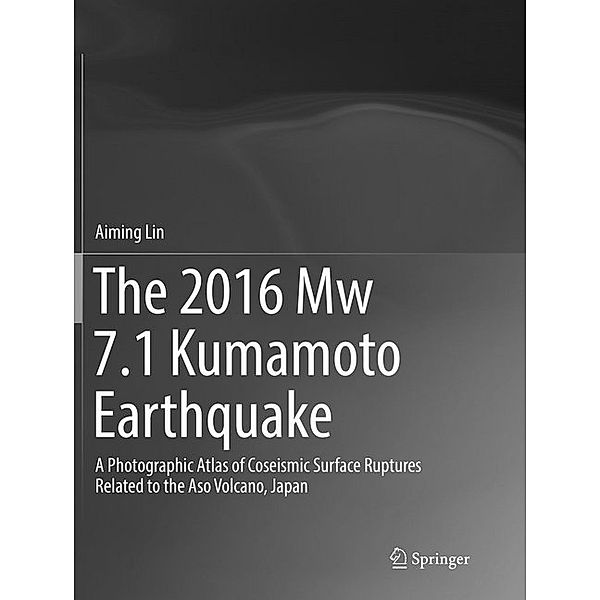 The 2016 Mw 7.1 Kumamoto Earthquake, Aiming Lin