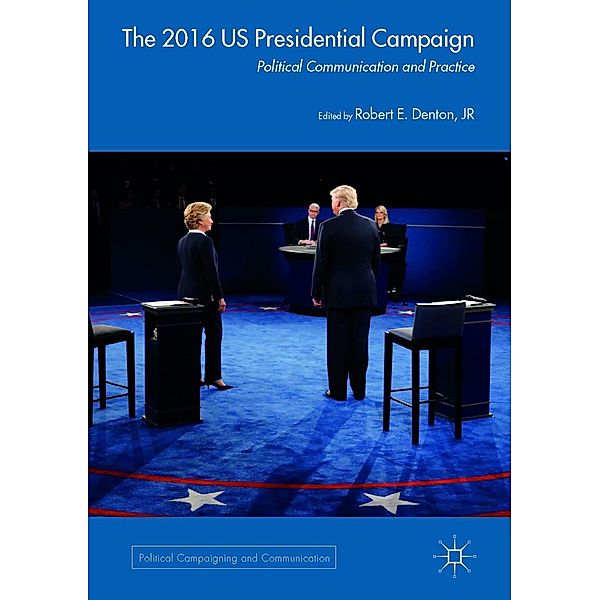 The 2016 US Presidential Campaign / Political Campaigning and Communication