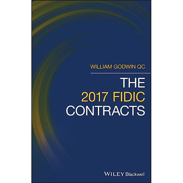 The 2017 FIDIC Contracts, William Godwin