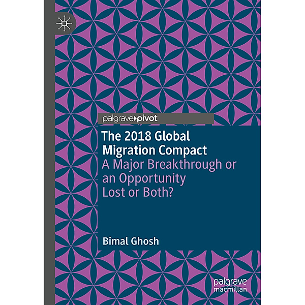 The 2018 Global Migration Compact, Bimal Ghosh
