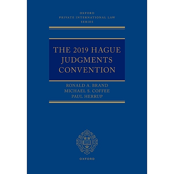 The 2019 Hague Judgments Convention / Oxford Private International Law Series, Ronald A. Brand, Michael S. Coffee, Paul Herrup