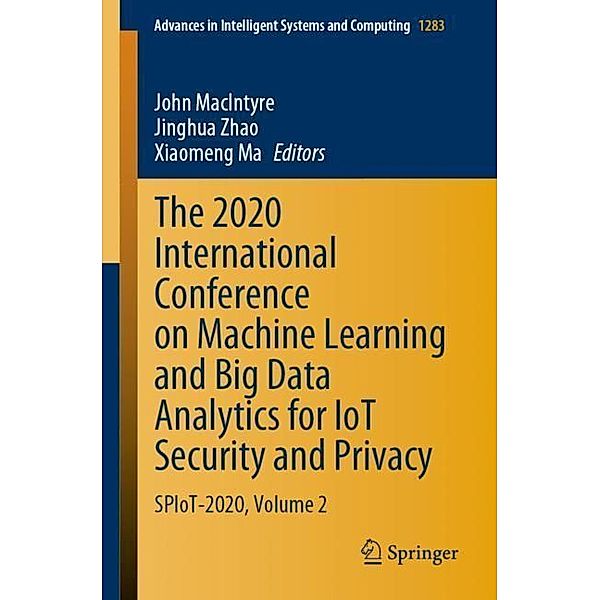 The 2020 International Conference on Machine Learning and Big Data Analytics for IoT Security and Privacy