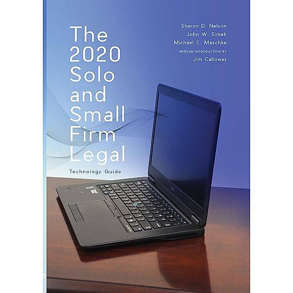 The 2020 Solo and Small Firm Legal Technology Guide / American Bar Association, Sharon D. Nelson, John W. Simek, Michael C. Maschke