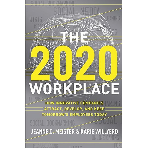 The 2020 Workplace, Jeanne C. Meister, Karie Willyerd