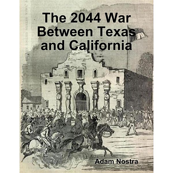 The 2044 War Between Texas and California, Adam Nostra