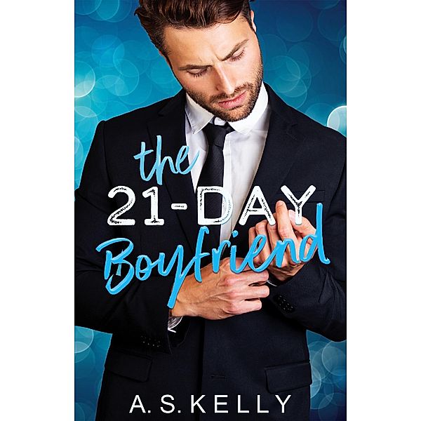 The 21-Day Boyfriend, A. S. Kelly