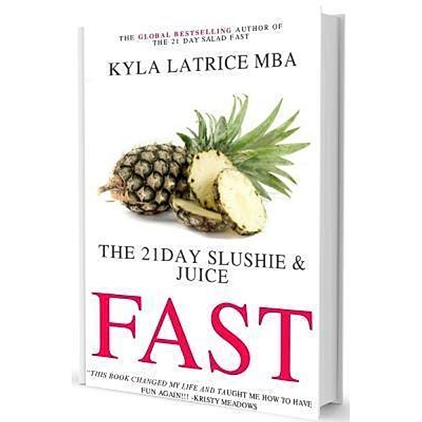 The 21 Day Slushie & Juice Fast, Kyla Latrice Tennin