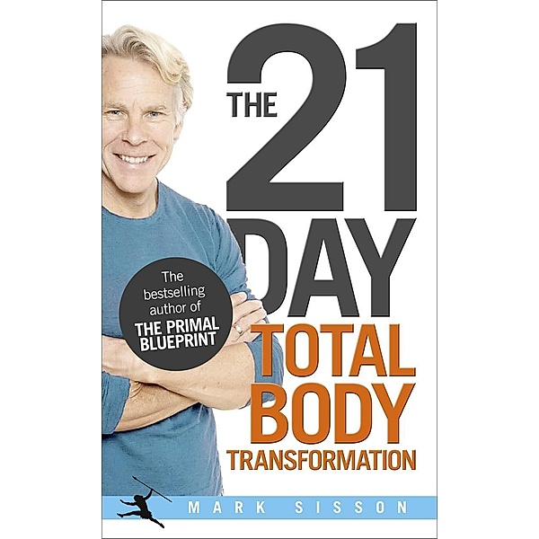 The 21-Day Total Body Transformation, Mark Sisson
