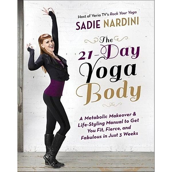 The 21-Day Yoga Body, Sadie Nardini